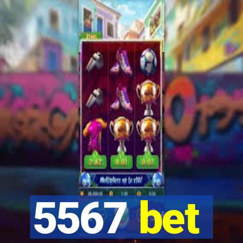 5567 bet