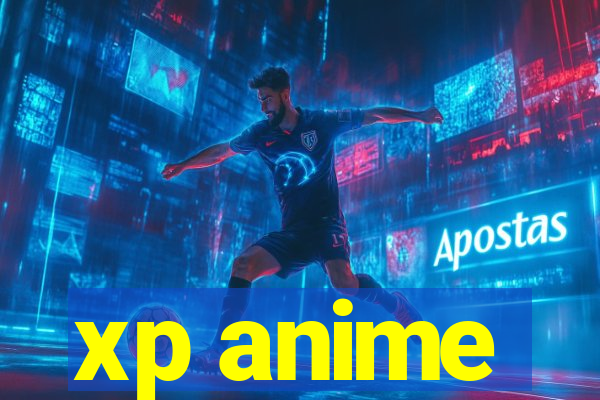 xp anime