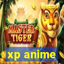 xp anime