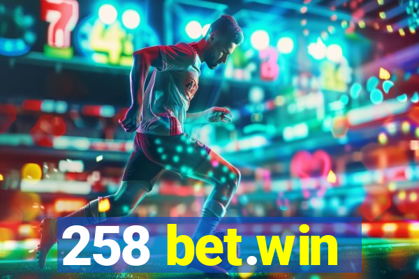 258 bet.win