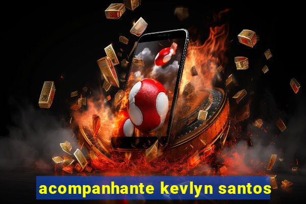 acompanhante kevlyn santos