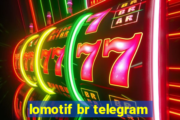 lomotif br telegram