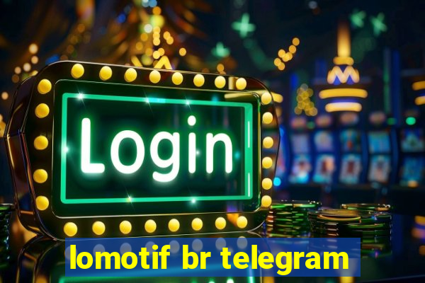 lomotif br telegram