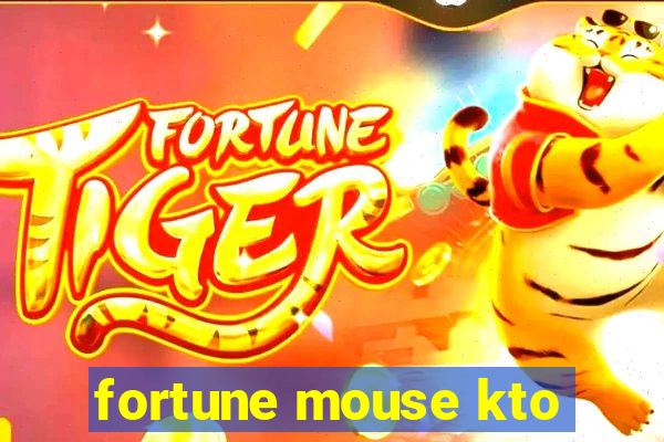 fortune mouse kto