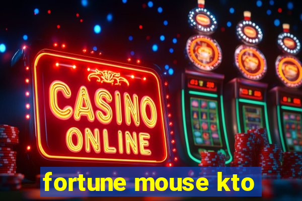 fortune mouse kto