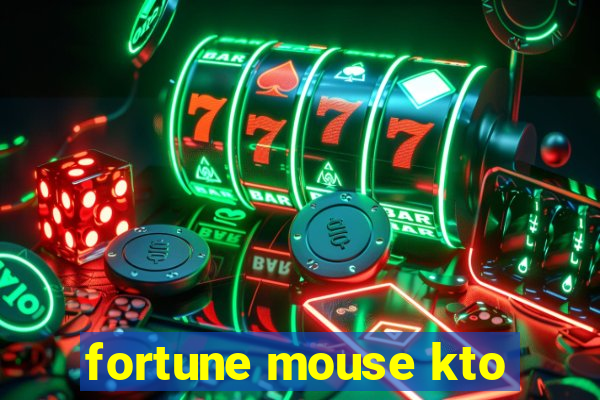 fortune mouse kto