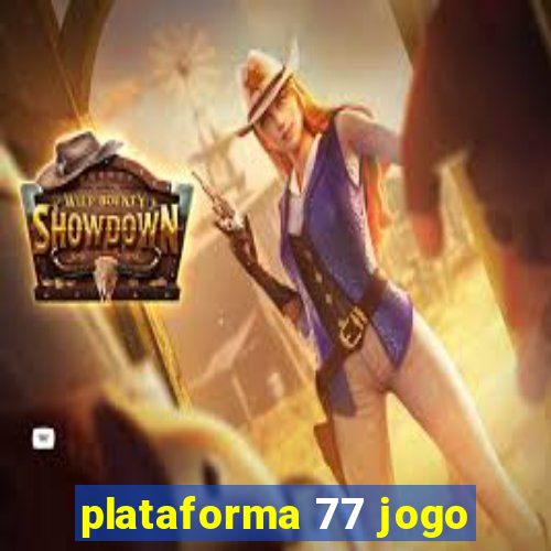 plataforma 77 jogo