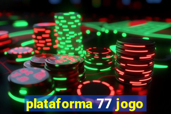 plataforma 77 jogo