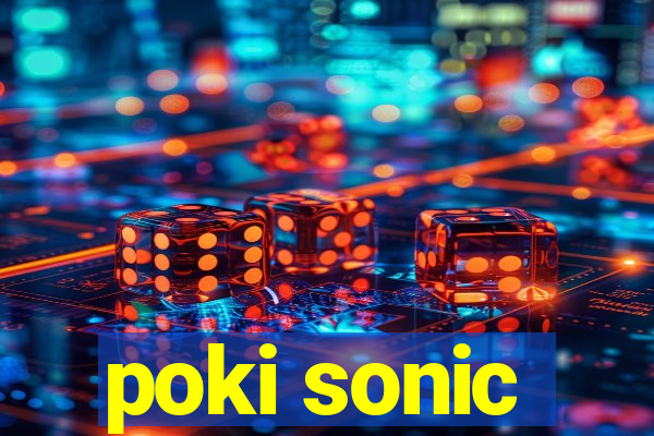 poki sonic