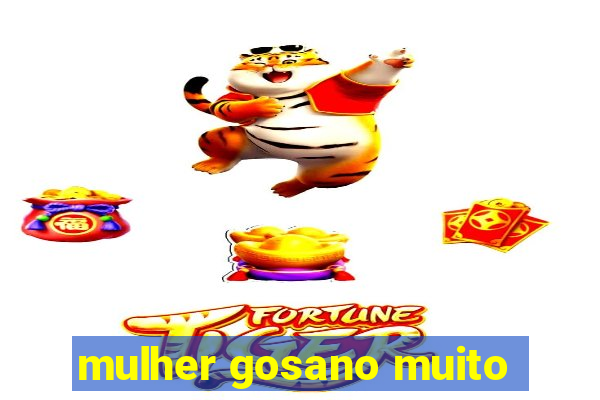 mulher gosano muito