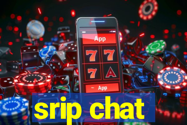 srip chat