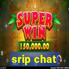 srip chat