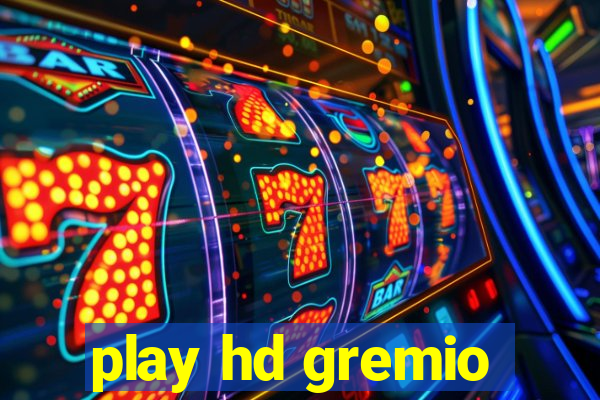 play hd gremio