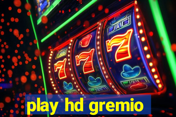 play hd gremio