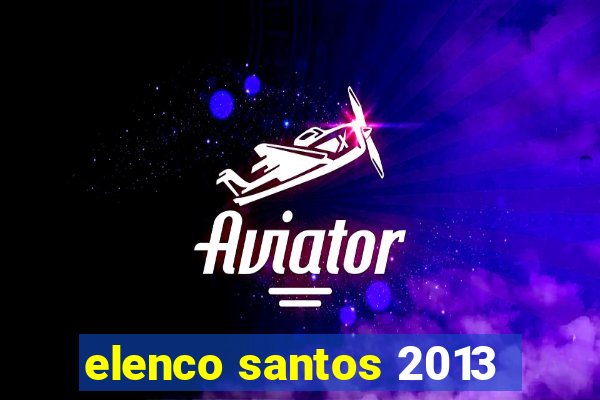 elenco santos 2013