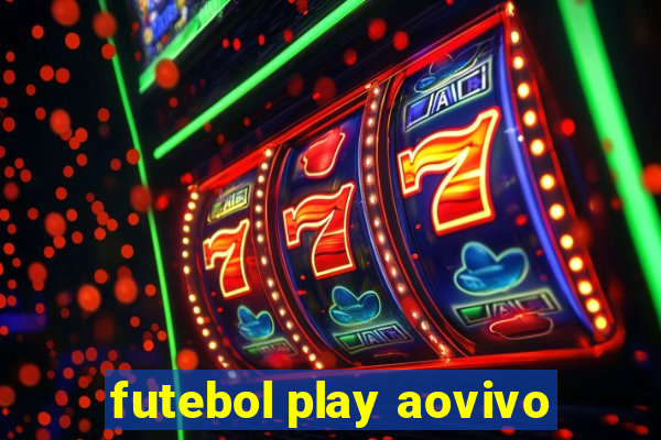 futebol play aovivo