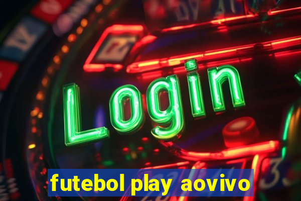 futebol play aovivo