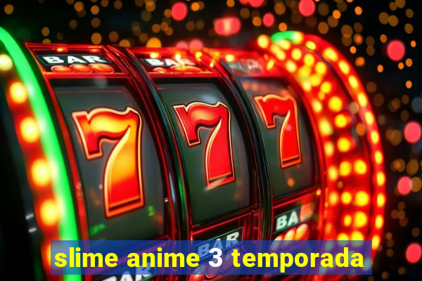 slime anime 3 temporada