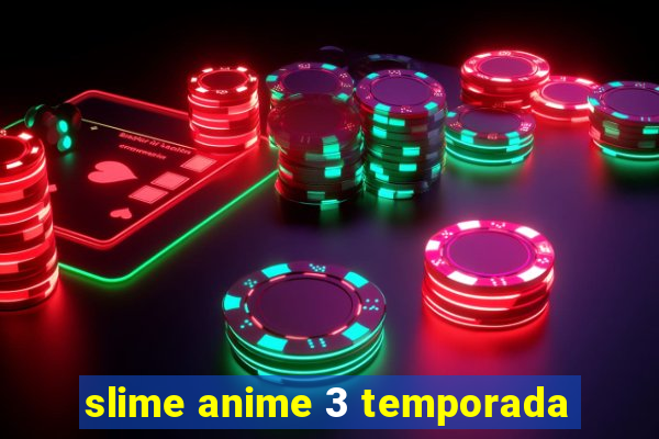 slime anime 3 temporada