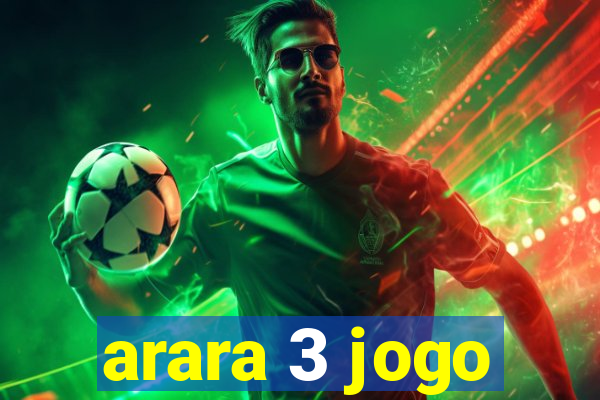 arara 3 jogo