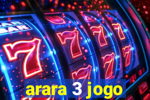 arara 3 jogo