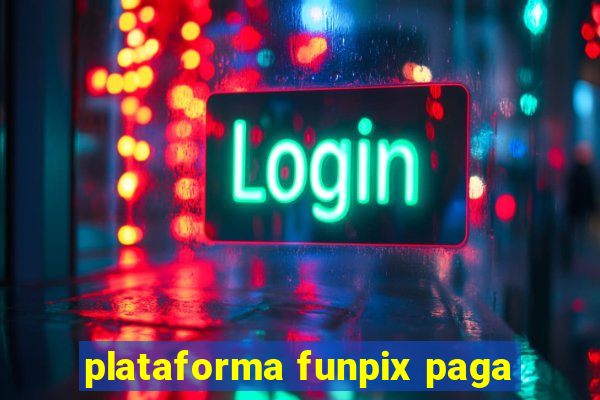 plataforma funpix paga