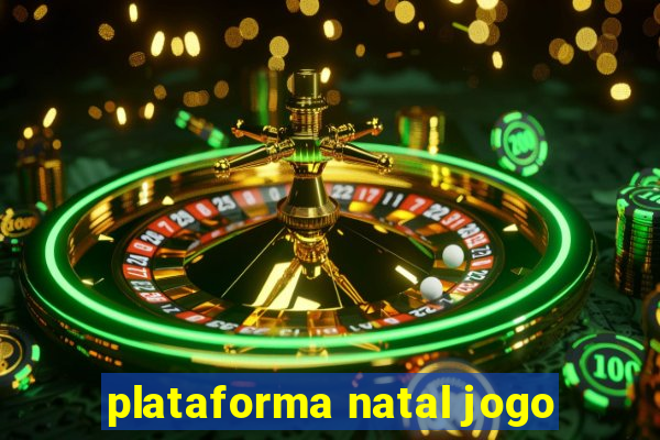 plataforma natal jogo