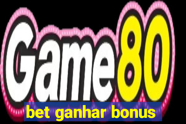 bet ganhar bonus