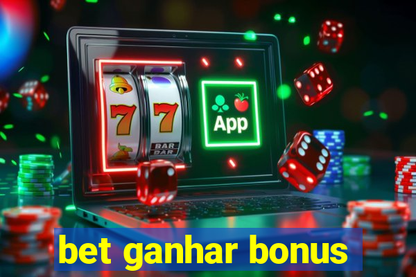 bet ganhar bonus