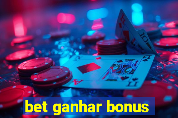 bet ganhar bonus