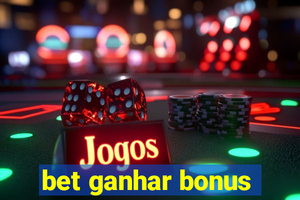 bet ganhar bonus