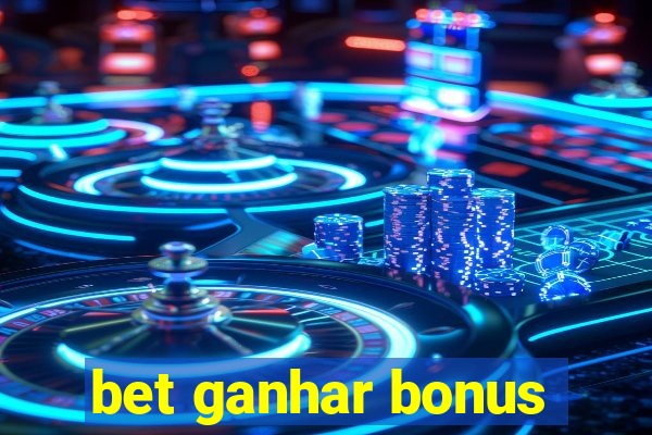 bet ganhar bonus