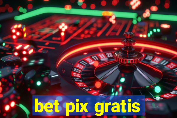 bet pix gratis