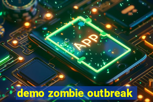 demo zombie outbreak