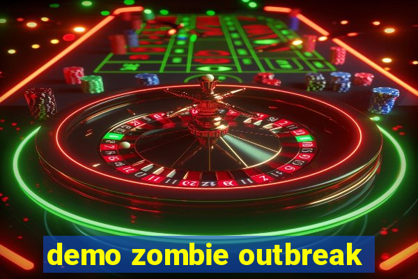 demo zombie outbreak