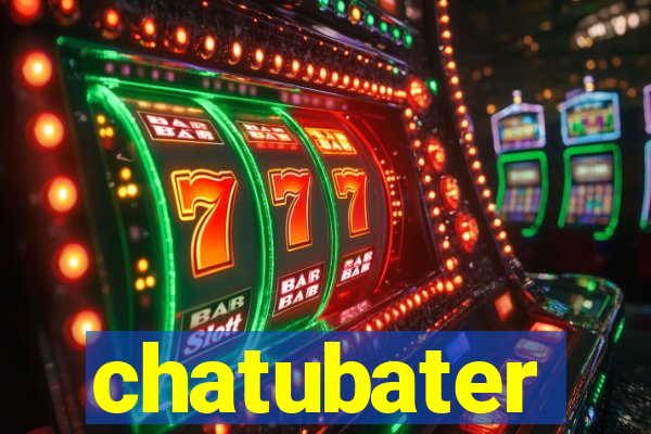 chatubater