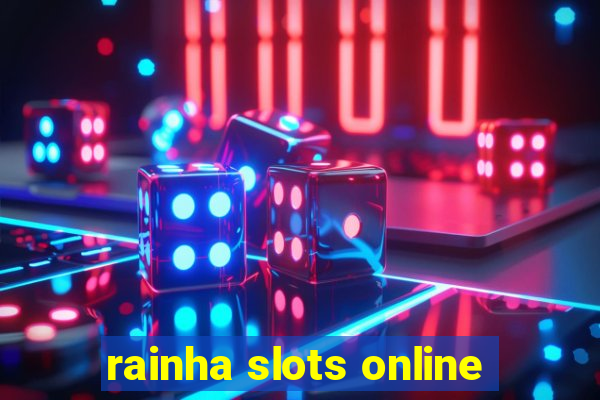 rainha slots online