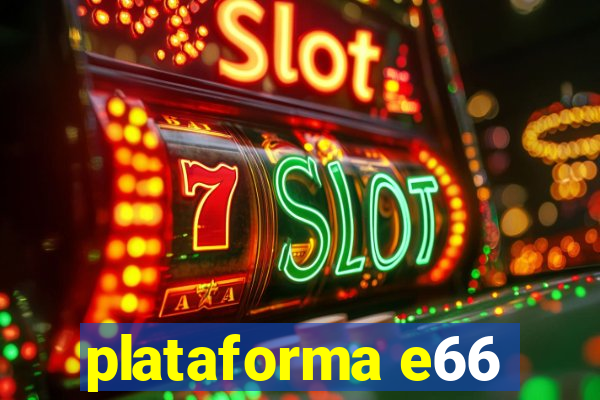 plataforma e66