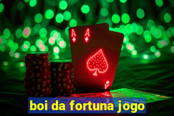 boi da fortuna jogo