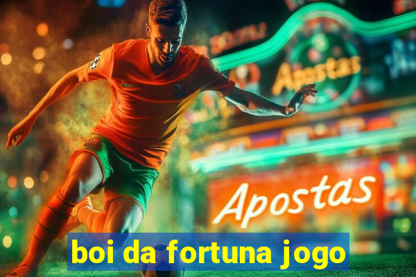 boi da fortuna jogo