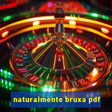 naturalmente bruxa pdf