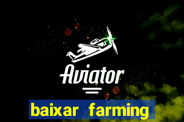 baixar farming simulator 18 dinheiro infinito