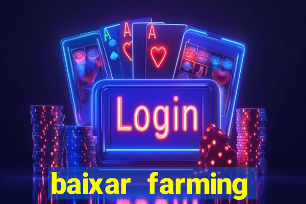 baixar farming simulator 18 dinheiro infinito