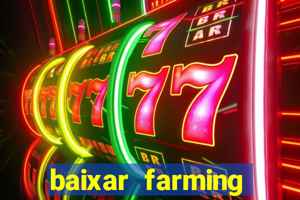 baixar farming simulator 18 dinheiro infinito