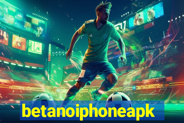 betanoiphoneapk