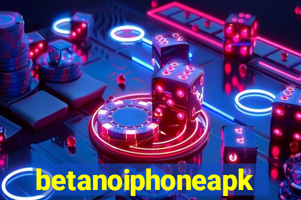 betanoiphoneapk