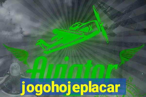 jogohojeplacar