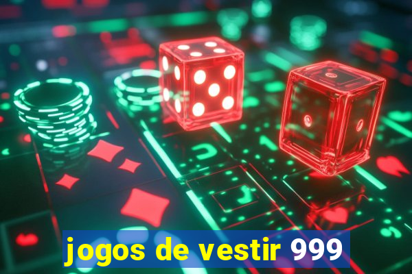 jogos de vestir 999