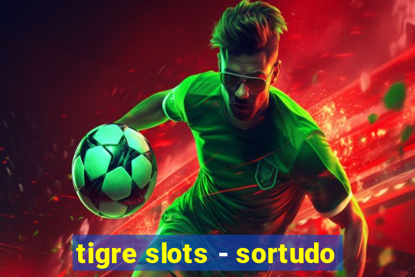 tigre slots - sortudo