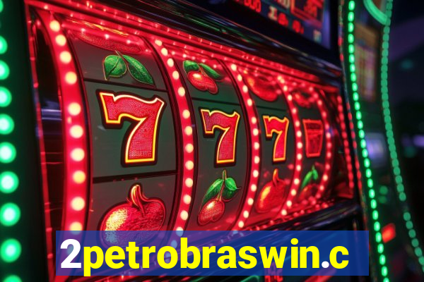 2petrobraswin.com